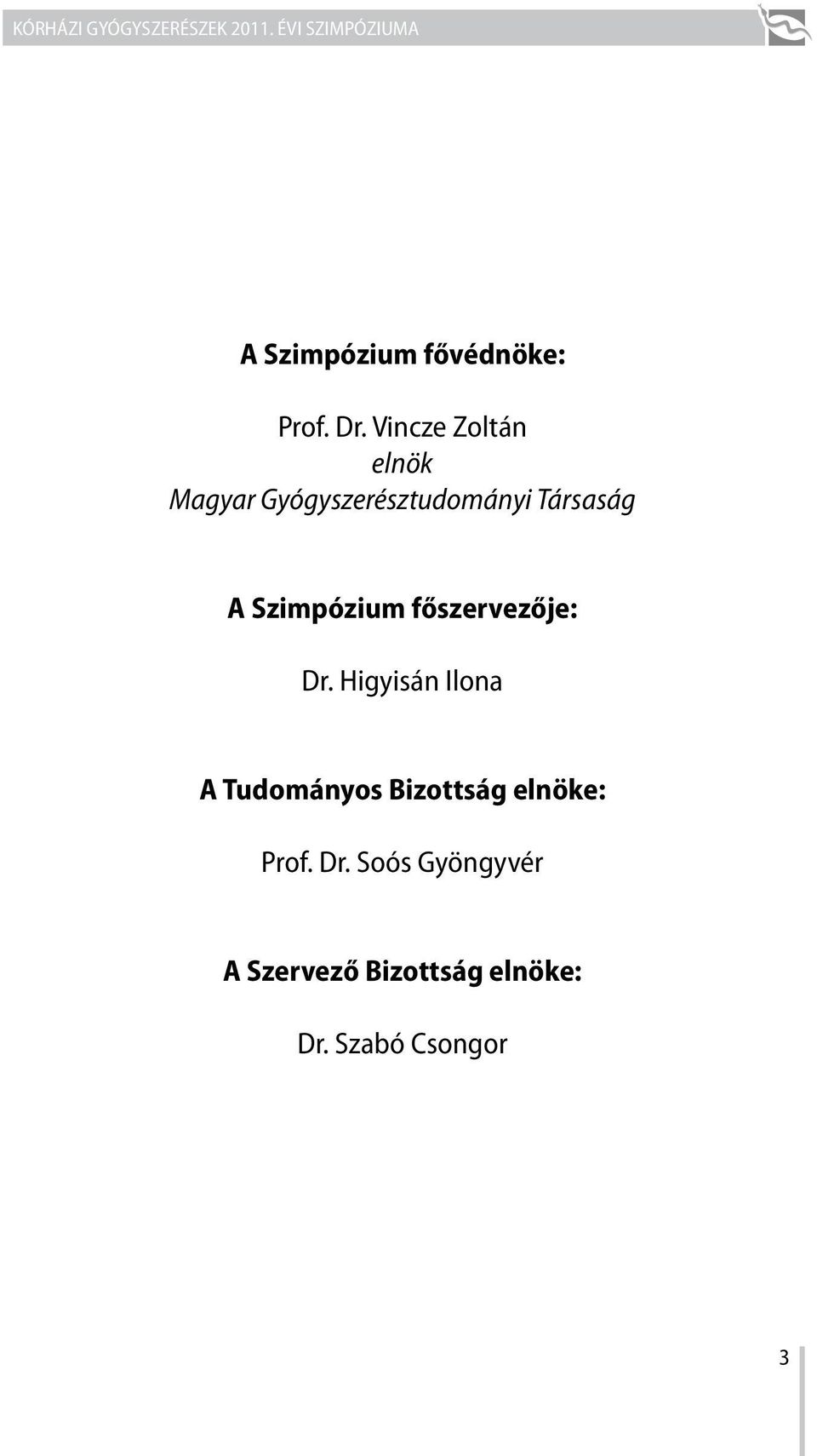 Szimpózium főszervezője: Dr.