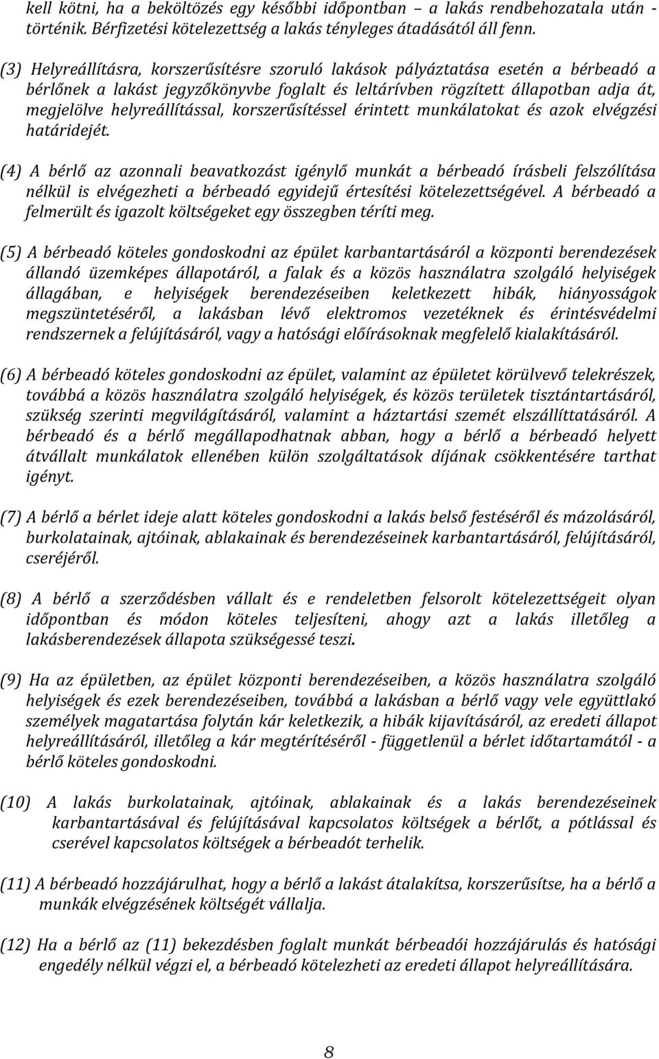 korszerűsítéssel érintett munkálatokat és azok elvégzési határidejét.