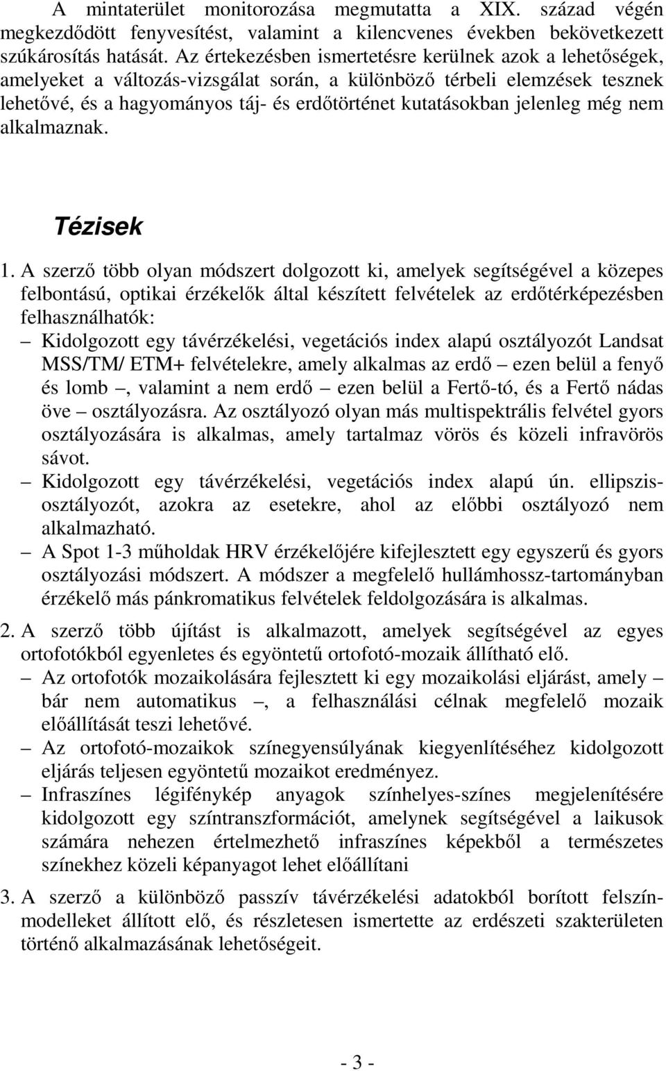 jelenleg még nem alkalmaznak. Tézisek 1.