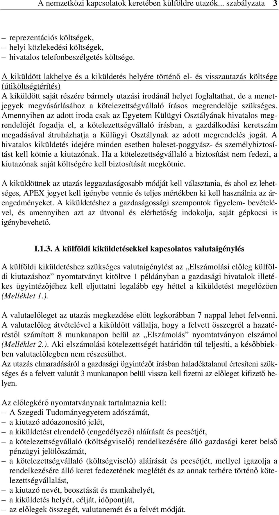 megvásárlásához a kötelezettségvállaló írásos megrendelője szükséges.