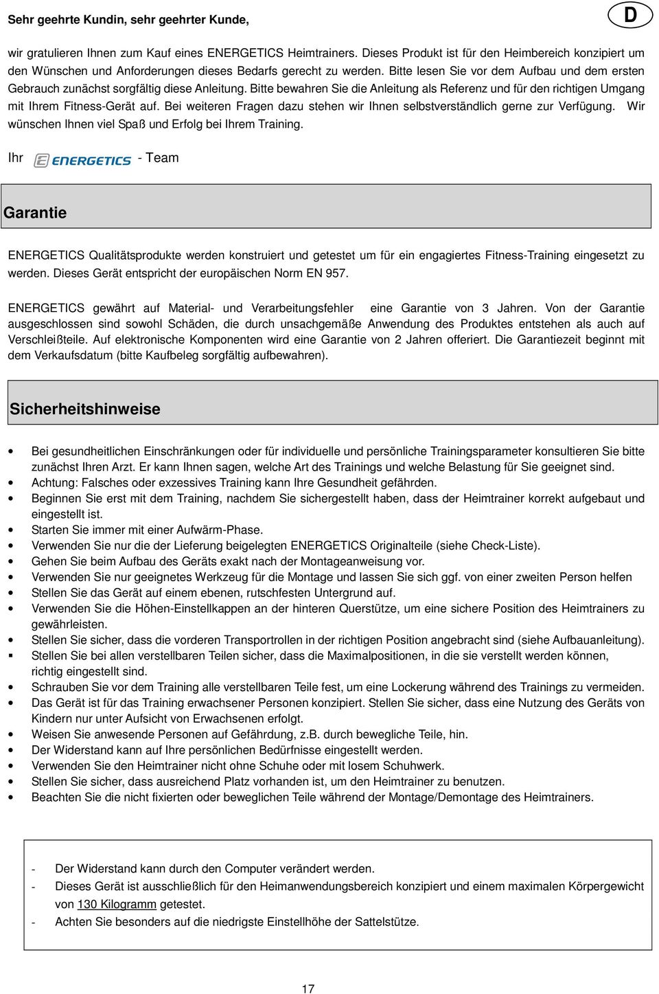 Bitte lesen Sie vor dem Aufbau und dem ersten Gebrauch zunächst sorgfältig diese Anleitung. Bitte bewahren Sie die Anleitung als Referenz und für den richtigen Umgang mit Ihrem Fitness-Gerät auf.