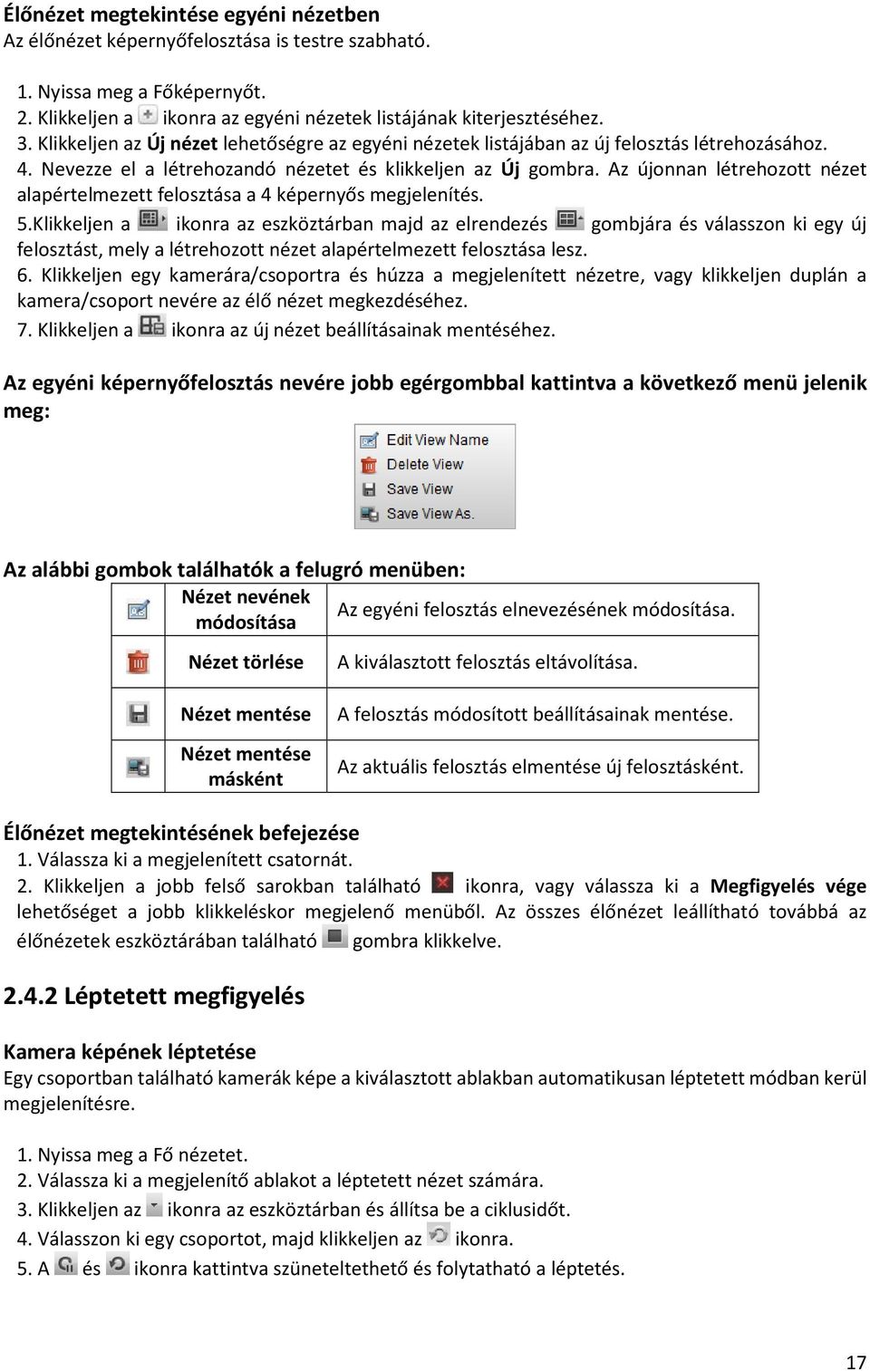 Az újonnan létrehozott nézet alapértelmezett felosztása a 4 képernyős megjelenítés. 5.