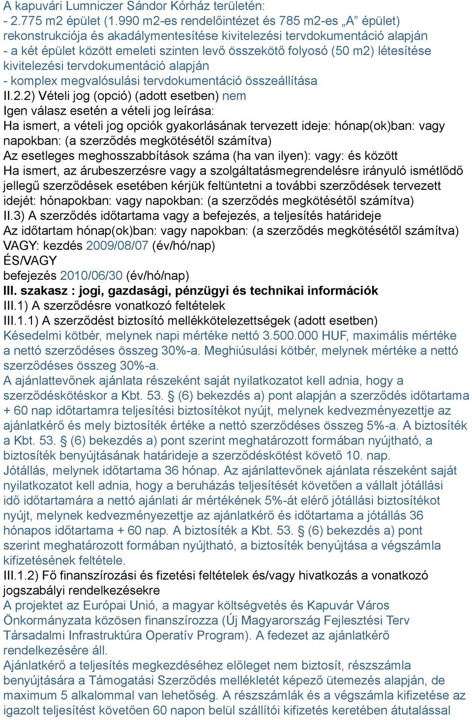 létesítése kivitelezési tervdokumentáció alapján - komplex megvalósulási tervdokumentáció összeállítása II.2.