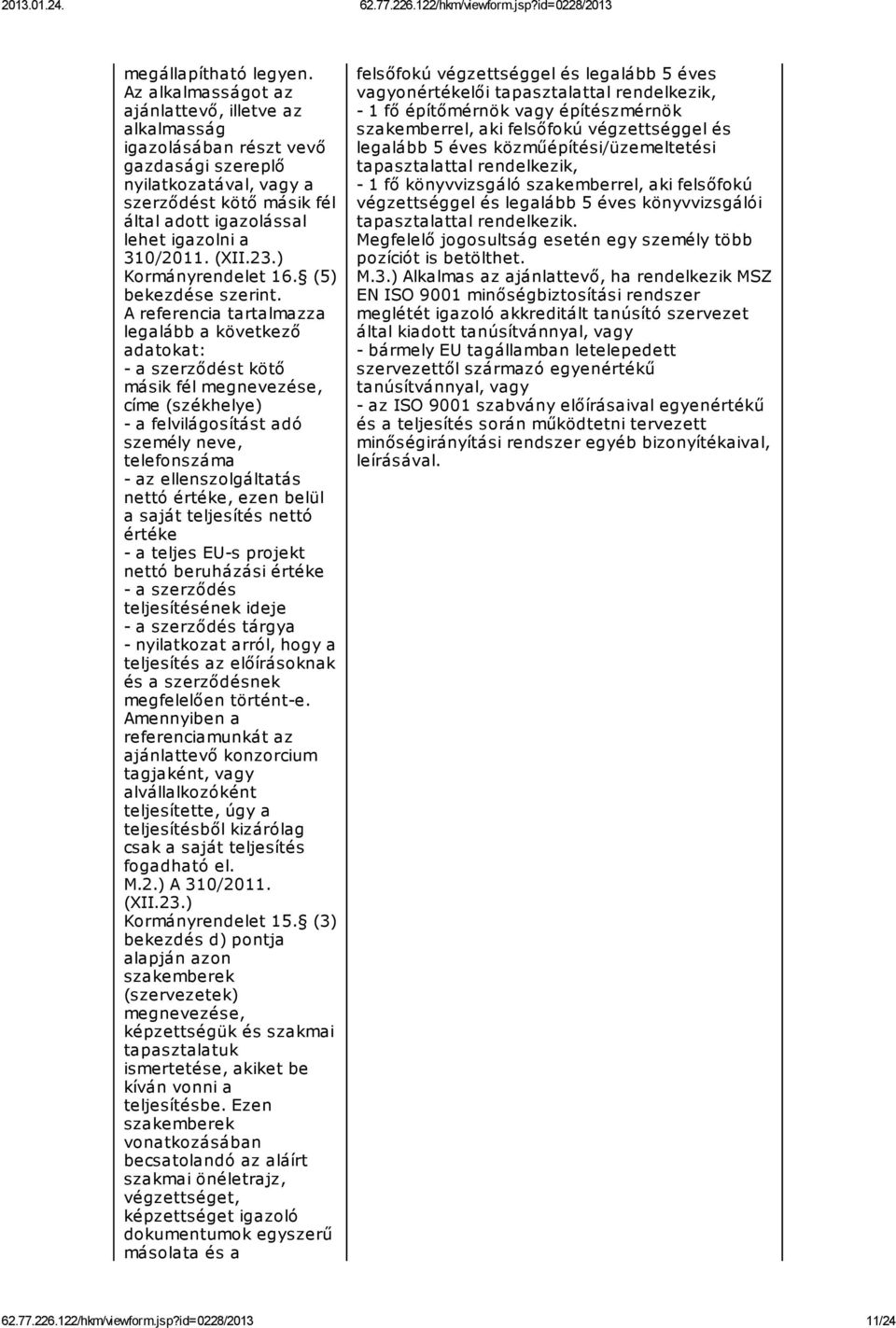(XII.23.) Kormányrendelet 16. (5) bekezdése szerint.