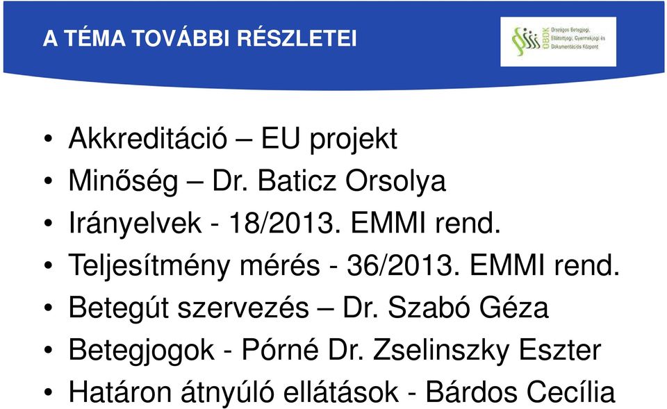 Teljesítmény mérés - 36/2013. EMMI rend. Betegút szervezés Dr.