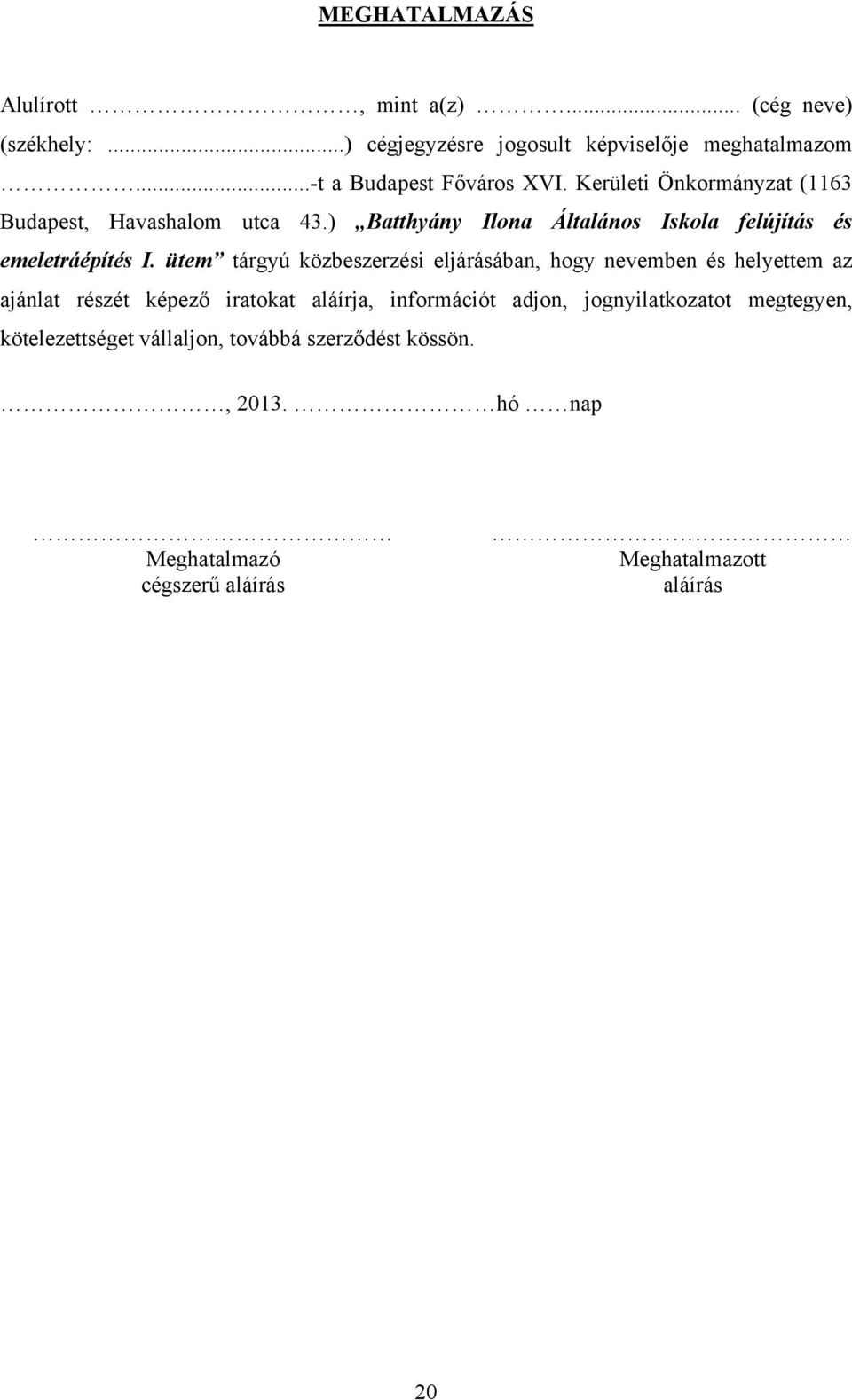 ) Batthyány Ilona Általános Iskola felújítás és emeletráépítés I.