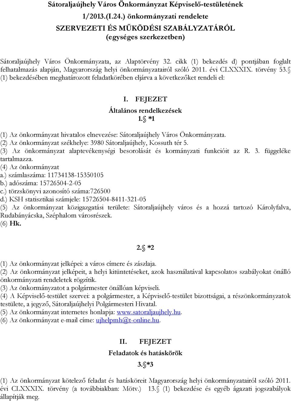 cikk (1) bekezdés d) pontjában foglalt felhatalmazás alapján, Magyarország helyi önkormányzatairól szóló 2011. évi CLXXXIX. törvény 53.