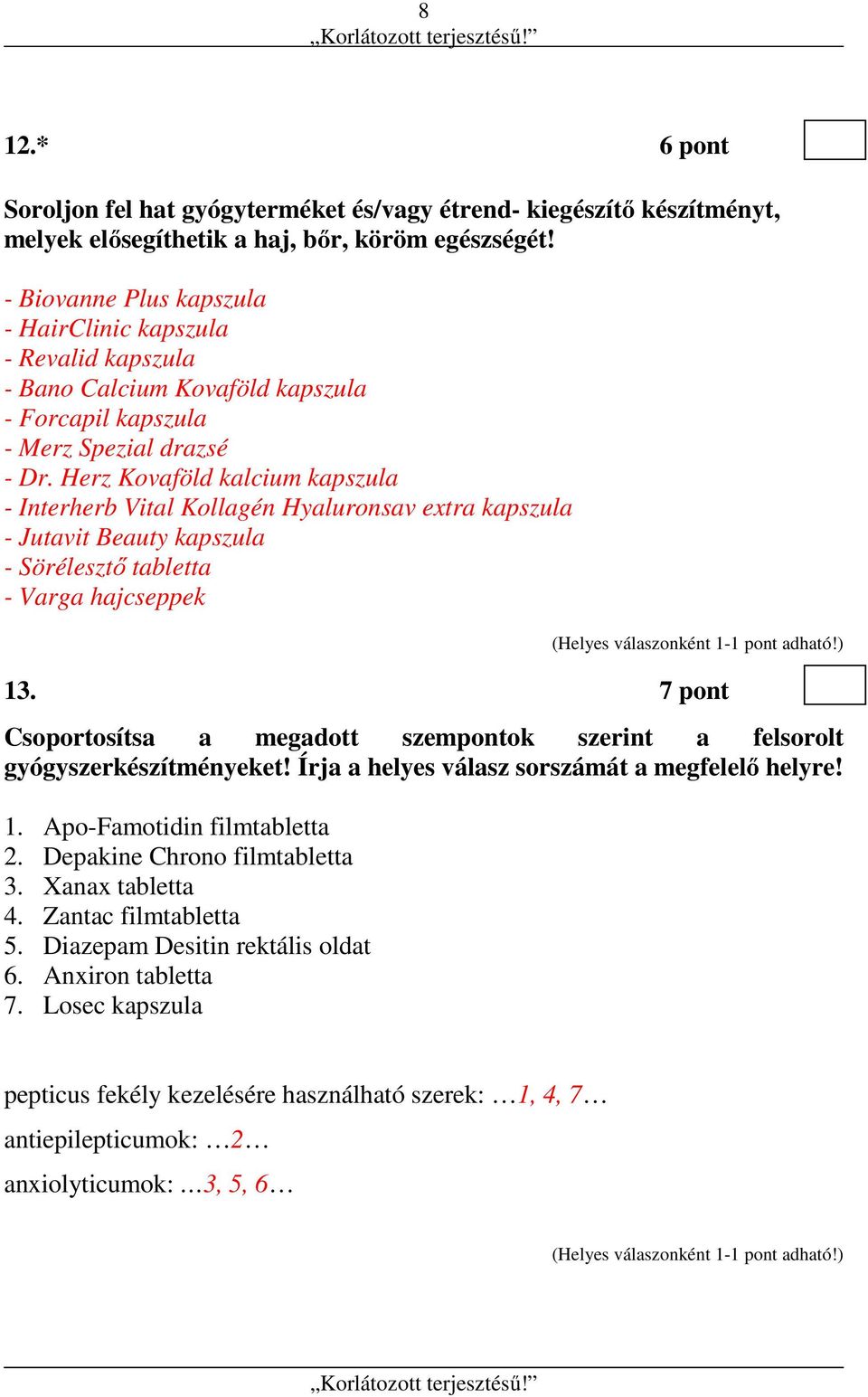 Herz Kovaföld kalcium kapszula - Interherb Vital Kollagén Hyaluronsav extra kapszula - Jutavit Beauty kapszula - Sörélesztő tabletta - Varga hajcseppek 13.
