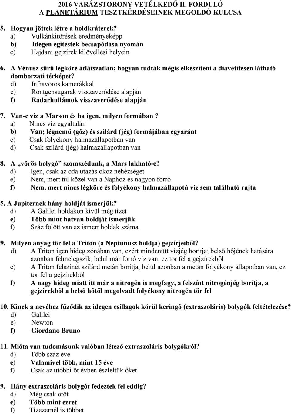 A Vénusz sűrű légköre átlátszatlan; hogyan tudták mégis elkészíteni a diavetítésen látható domborzati térképet?