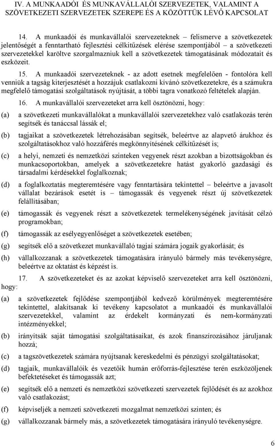 kell a szövetkezetek támogatásának módozatait és eszközeit. 15.
