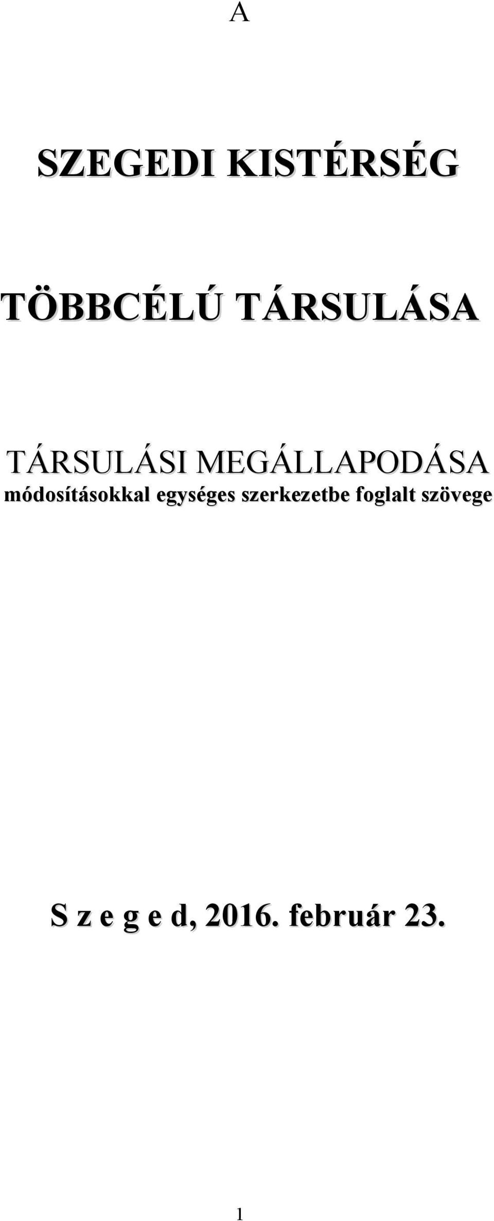 módosításokkal egységes szerkezetbe
