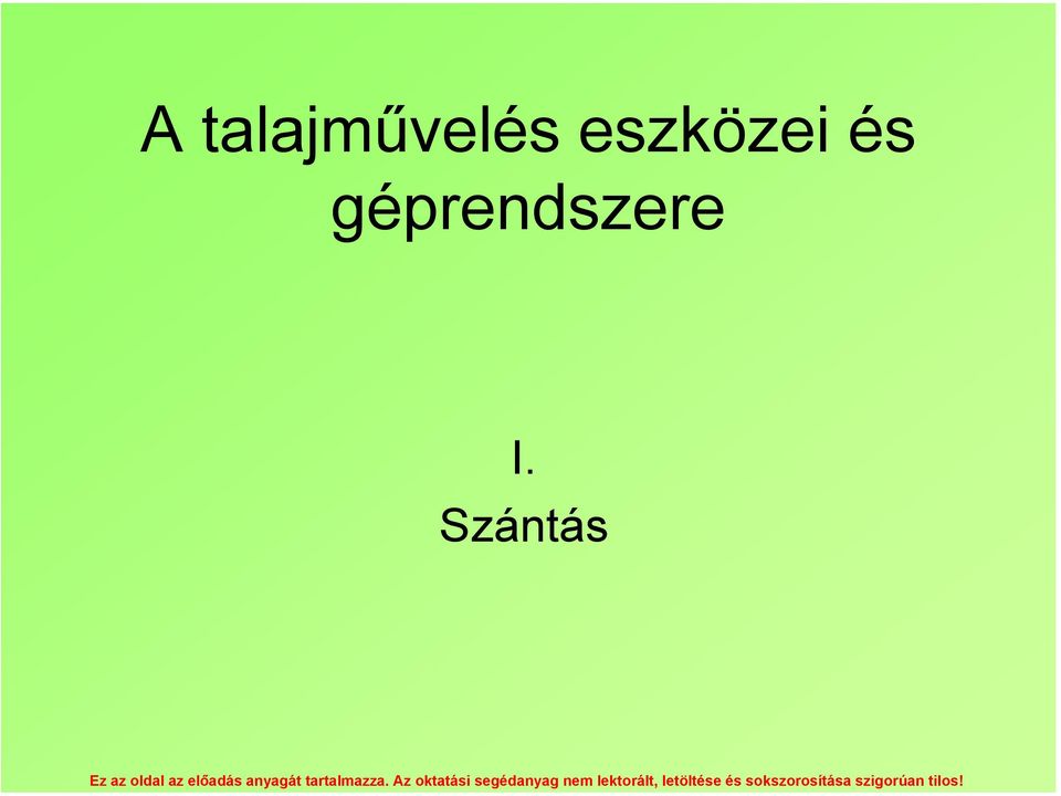 eszközei és
