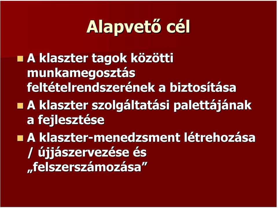 szolgáltatási palettájának a fejlesztése A