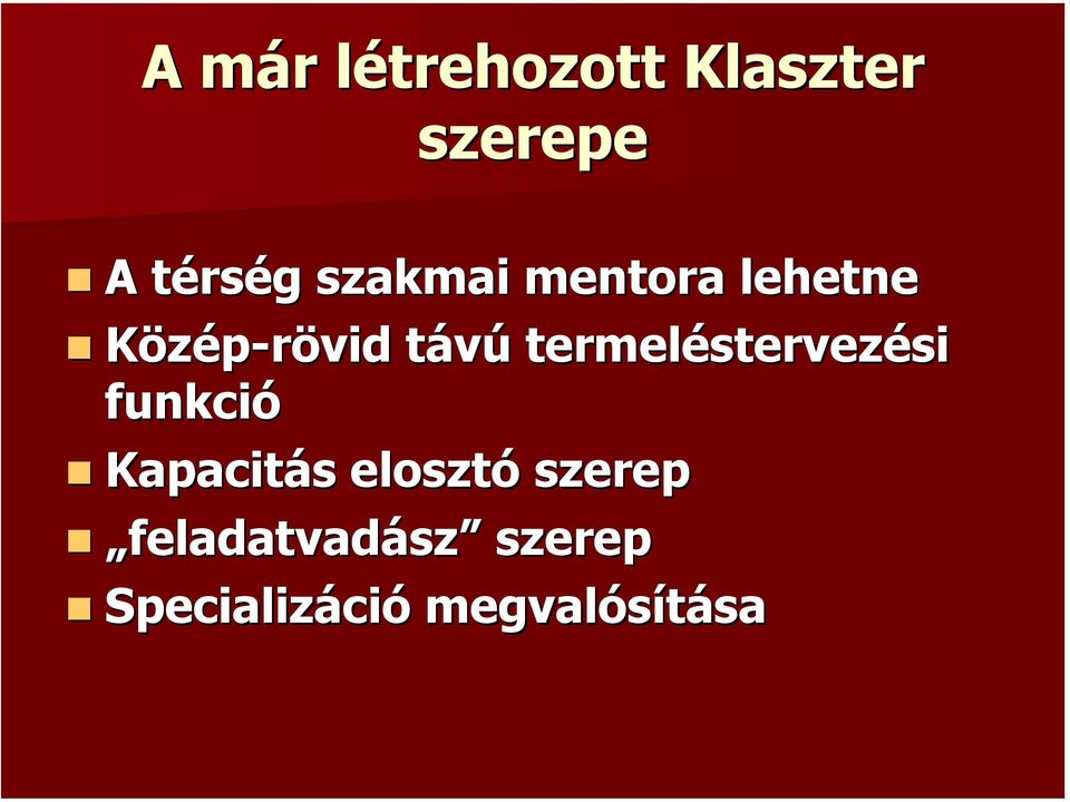 termeléstervezési funkció Kapacitás elosztó