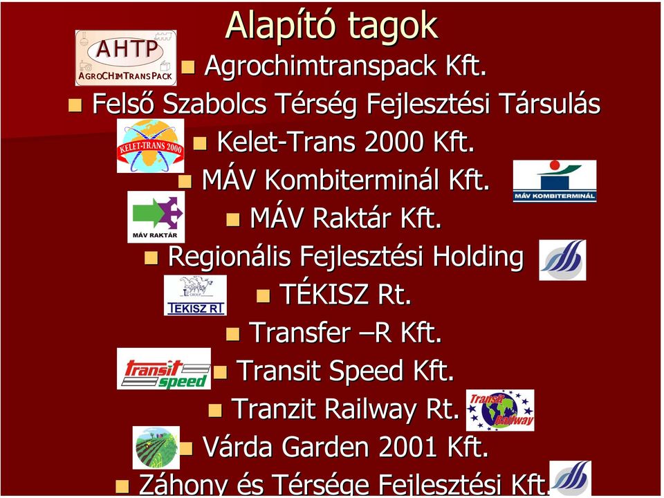 2000 Kft. MÁV Kombiterminál Kft. MÁV Raktár Kft.
