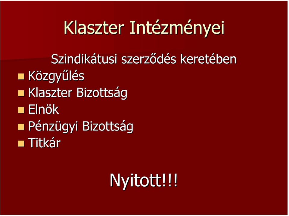 keretében Közgyűlés Klaszter