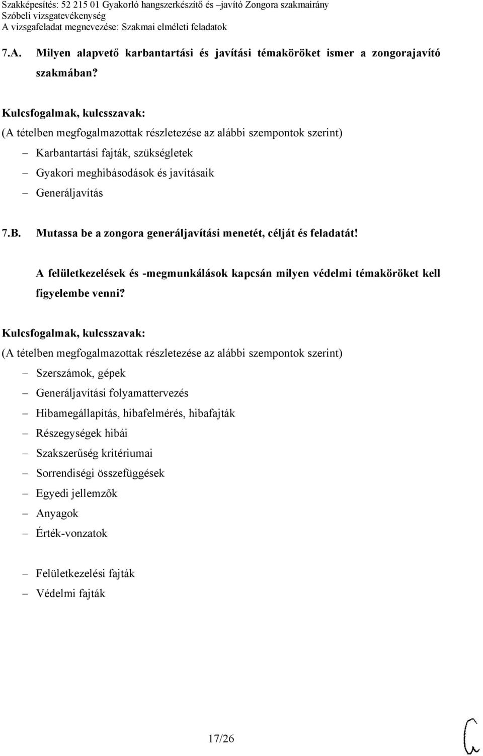 Mutassa be a zongora generáljavítási menetét, célját és feladatát!