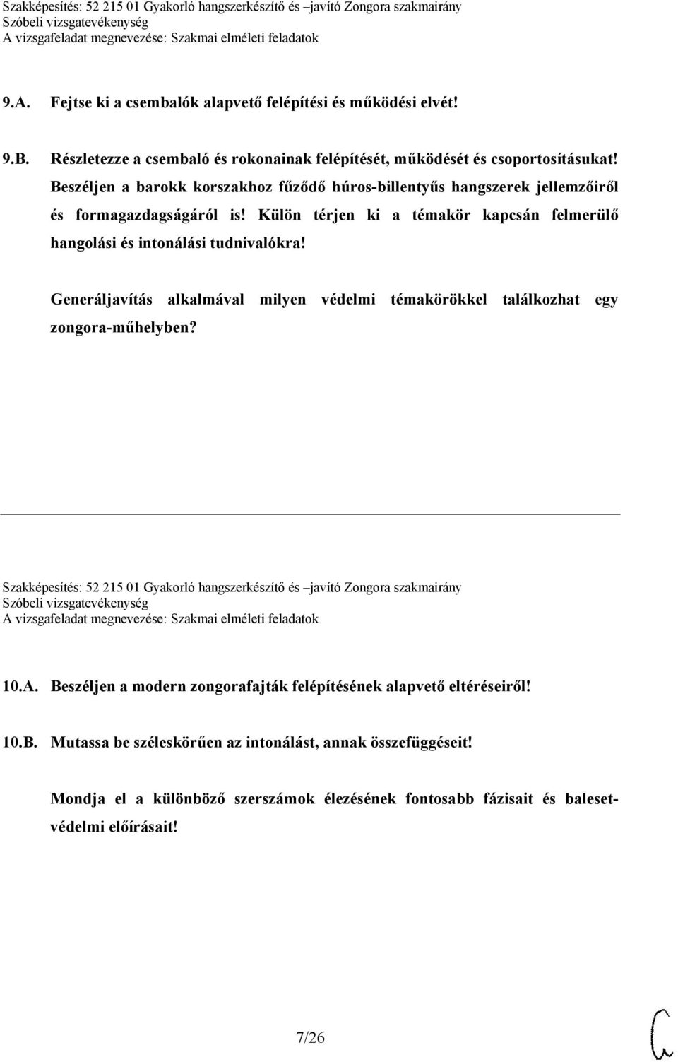 Generáljavítás alkalmával milyen védelmi témakörökkel találkozhat egy zongora-műhelyben? Szakképesítés: 52 215 01 Gyakorló hangszerkészítő és javító Zongora szakmairány 10.A.