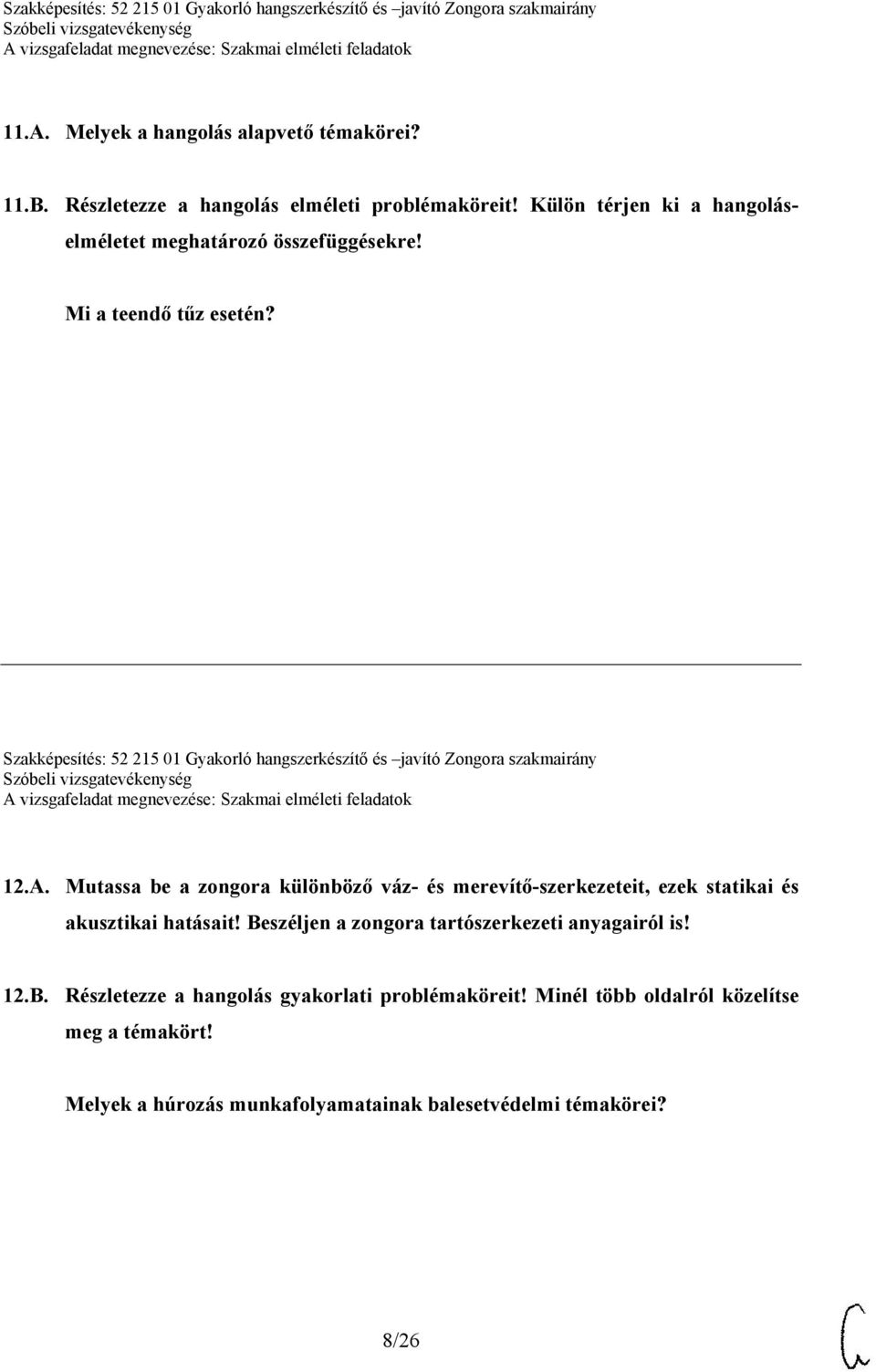 Szakképesítés: 52 215 01 Gyakorló hangszerkészítő és javító Zongora szakmairány 12.A.