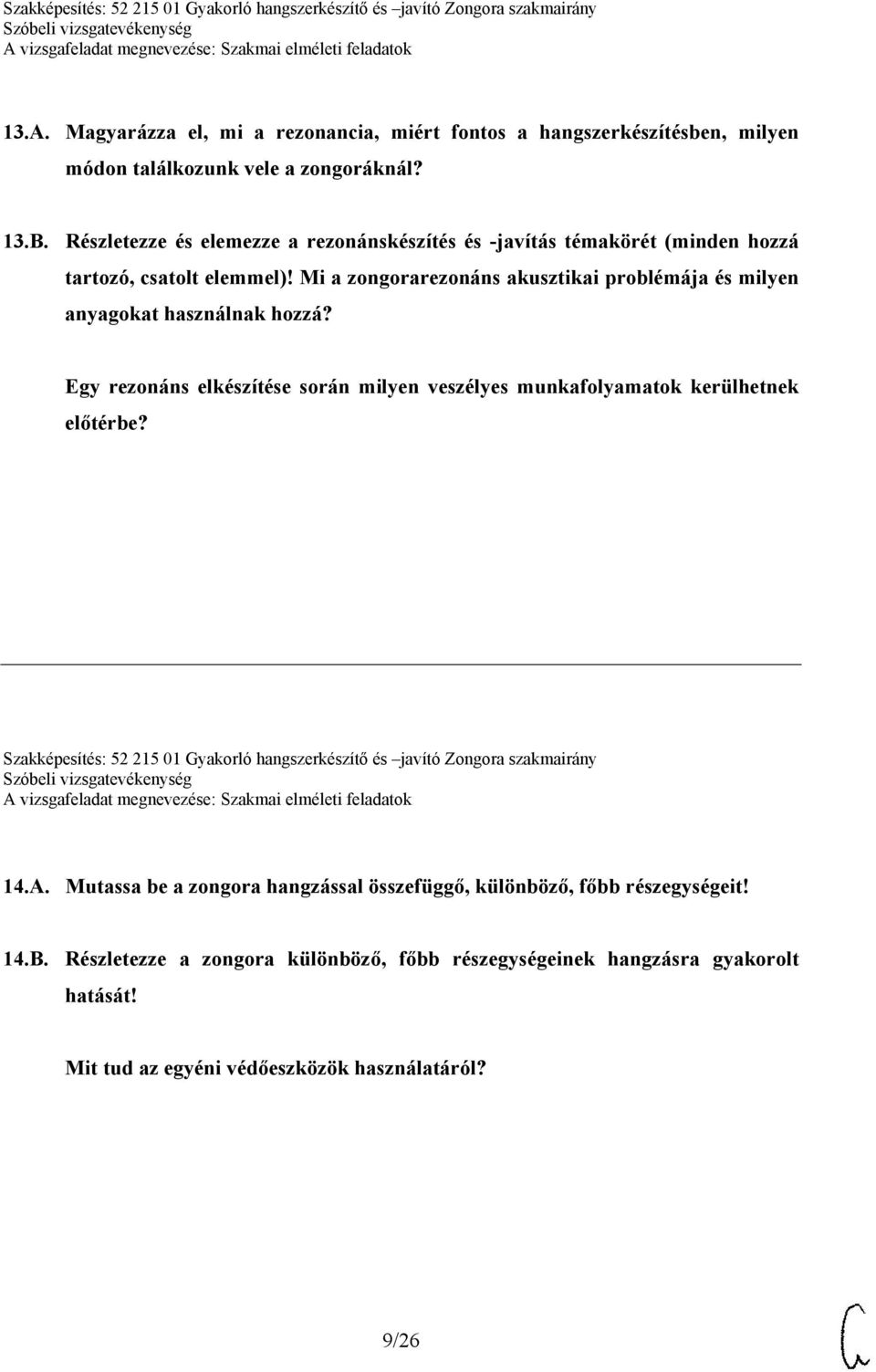 Mi a zongorarezonáns akusztikai problémája és milyen anyagokat használnak hozzá? Egy rezonáns elkészítése során milyen veszélyes munkafolyamatok kerülhetnek előtérbe?