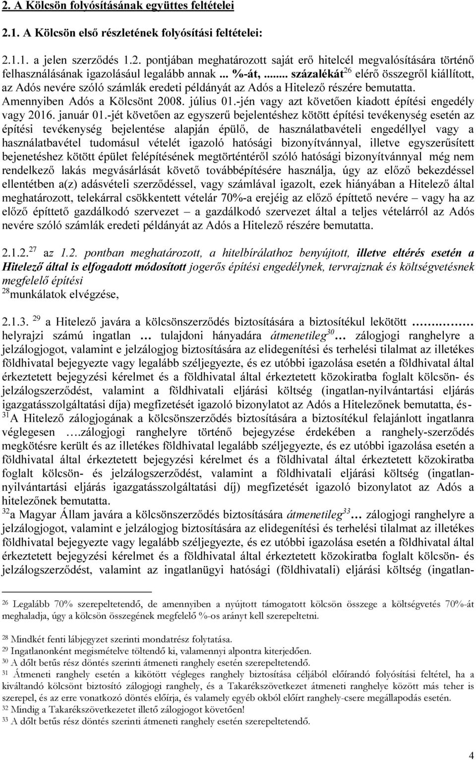-jén vagy azt követően kiadott építési engedély vagy 2016. január 01.