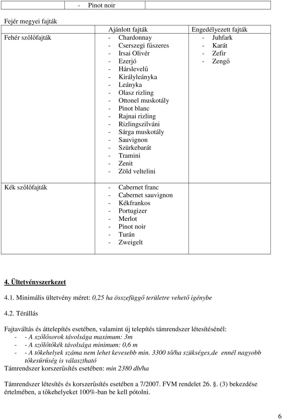 ha összefüggı területre vehetı igénybe 4.2.