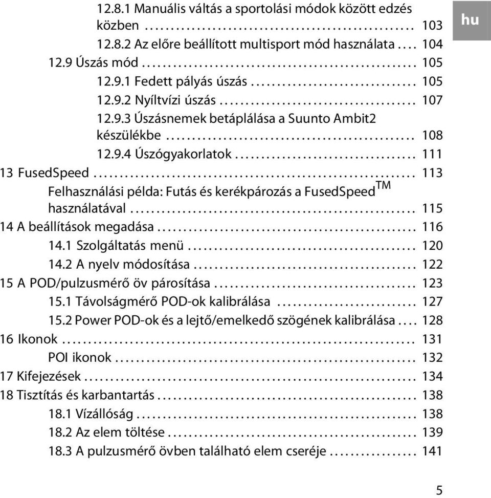 ............................................... 108 12.9.4 Úszógyakorlatok................................... 111 13 FusedSpeed.