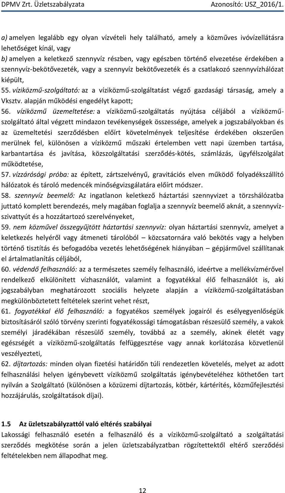 alapján működési engedélyt kapott; 56.