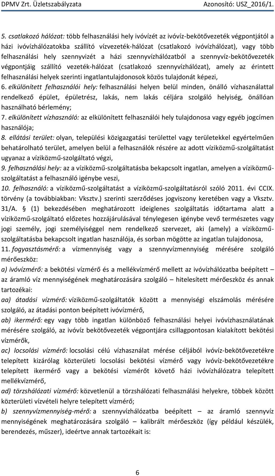 ingatlantulajdonosok közös tulajdonát képezi, 6.