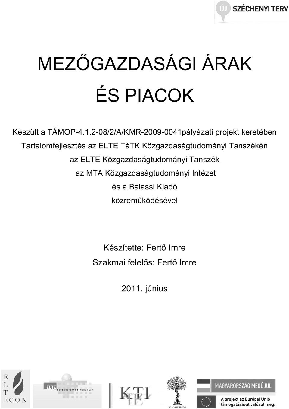Közgazdaságtudományi Tanszékén az ELTE Közgazdaságtudományi Tanszék az MTA