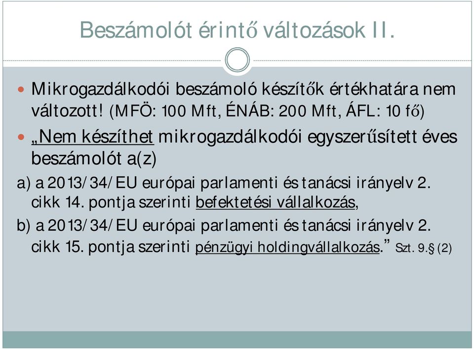 a) a 2013/34/EU európai parlamenti és tanácsi irányelv 2. cikk 14.