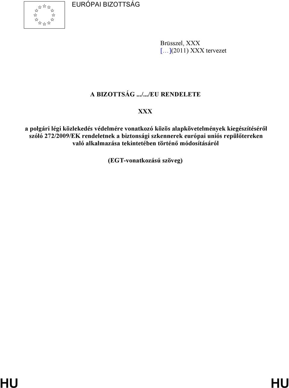 alapkövetelmények kiegészítéséről szóló 272/2009/EK rendeletnek a biztonsági