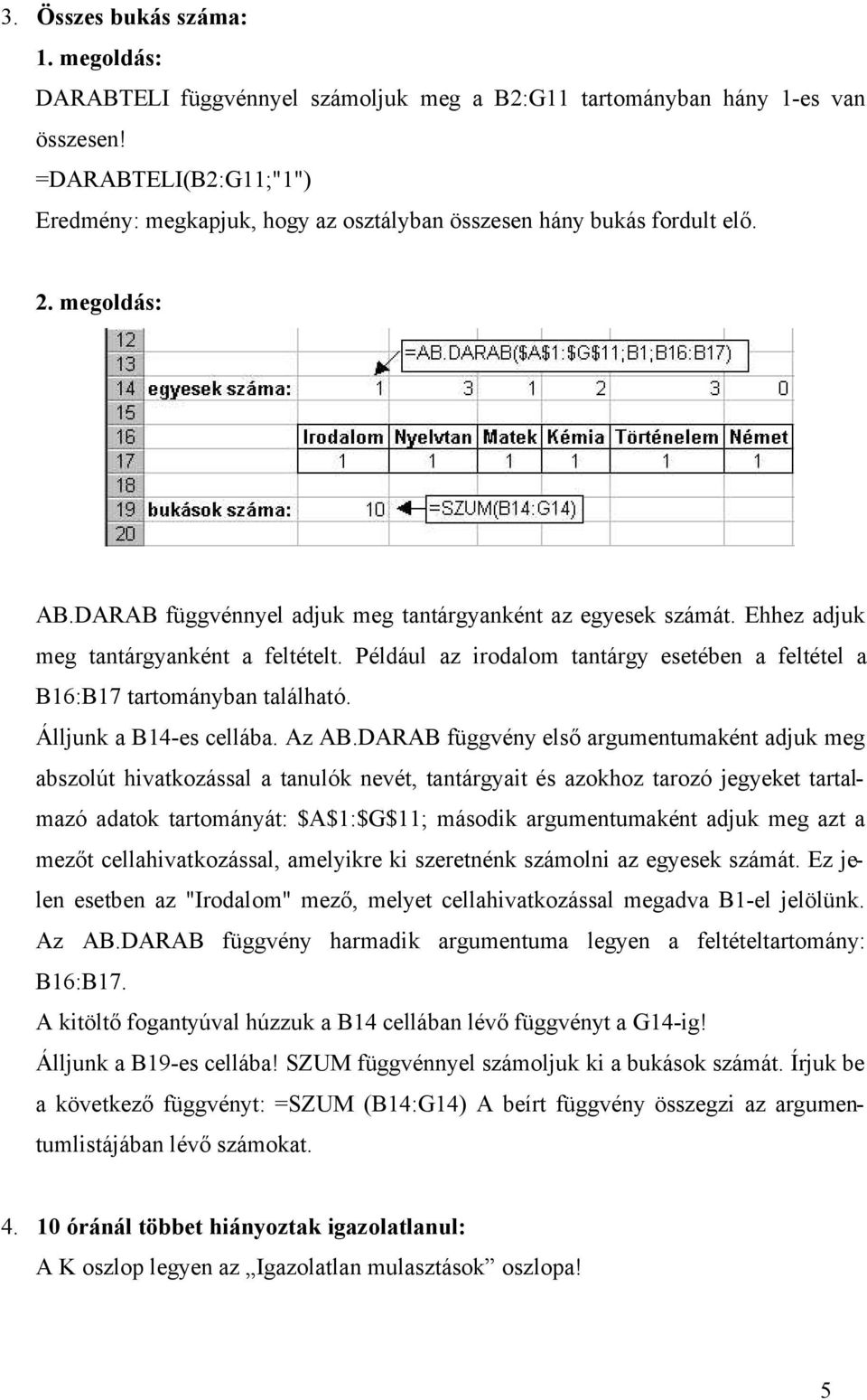 Álljunk a B14-es cellába. Az AB.