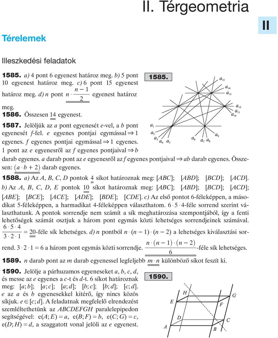 egyenes pontjaival & b darab egyenes a darab pont az e egyenesrôl az f egyenes pontjaival & ab darab egyenes Összesen: _ a$ b+ i darab egyenes 1588 a) Az A, B, C, D pontok 4 síkot határoznak meg: