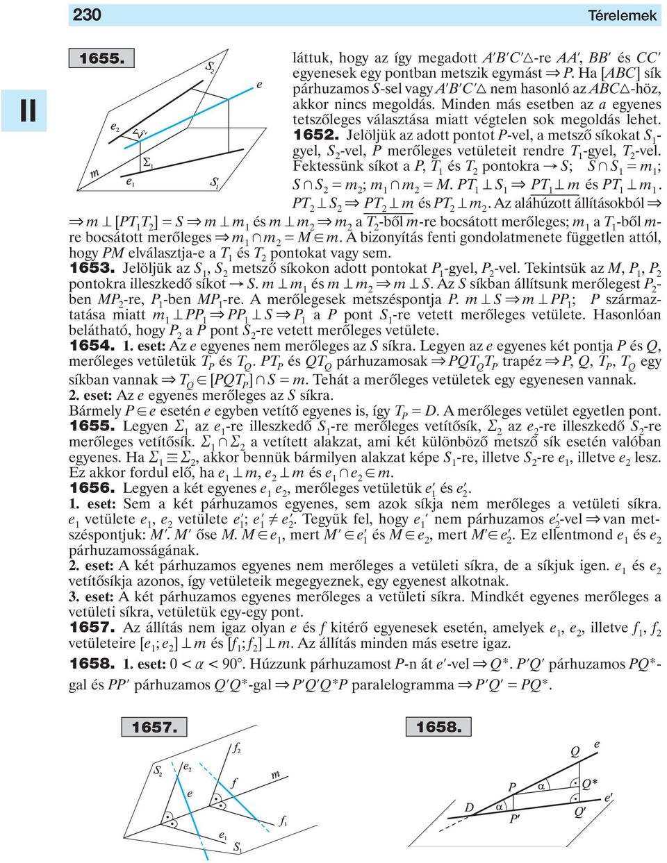 rendre T 1 -gyel, T -vel Fektessünk síkot a P, T 1 és T pontokra " S; S + S 1 m 1 ; S + S m ; m 1 + m M PT 1 S 1 & PT1 m és PT 1 m 1 PT S & PT m és PT m Az aláhúzott állításokból & & m [PT 1 T ] S &