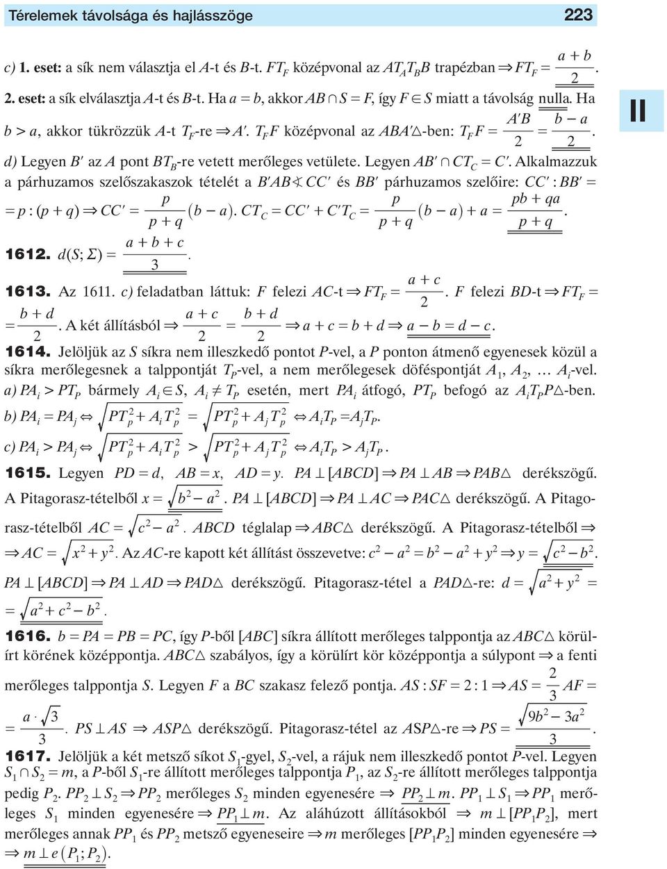 Alkalmazzuk a párhuzamos szelôszakaszok tételét a BlAB CCl és BBl párhuzamos szelôire: CCl : BBl p p :(p + q) & CCl b a p + _ - i CT CCl + ClT p pb + qa _ b- ai + a q C C p + q p + q 161 d(s; R) a +