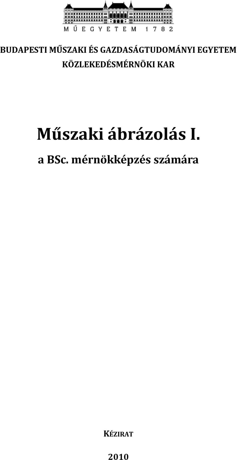 KÖZLEKEDÉSMÉRNÖKI KAR Műszaki