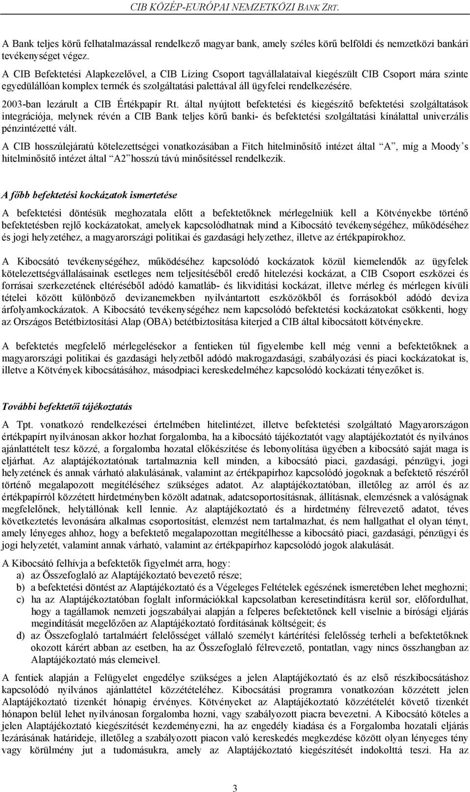 2003-ban lezárult a CIB Értékpapír Rt.