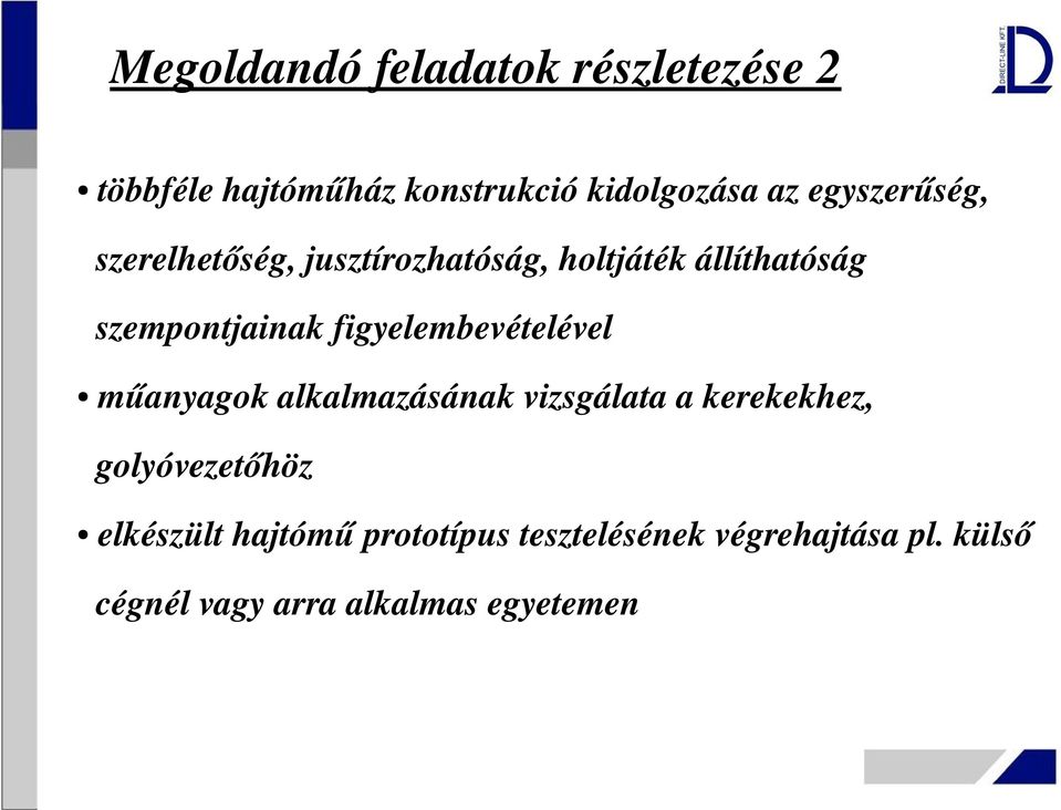 figyelembevételével műanyagok alkalmazásának vizsgálata a kerekekhez, golyóvezetőhöz