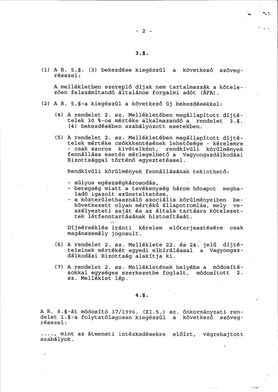 bályozott esetekben. (5) A rendelet 2. sz.