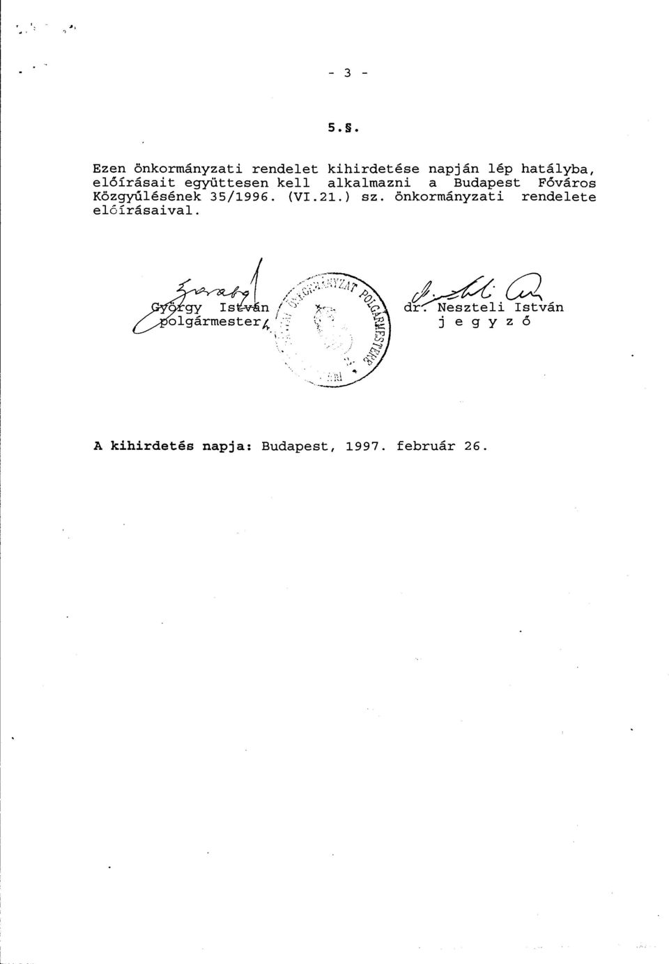 együttesen kell alkalmazni a Budapest Főváros Közgyűlésének 35/1996. {VI.