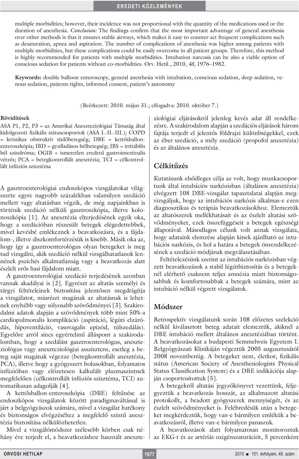 complications such as desaturation, apnea and aspiration.