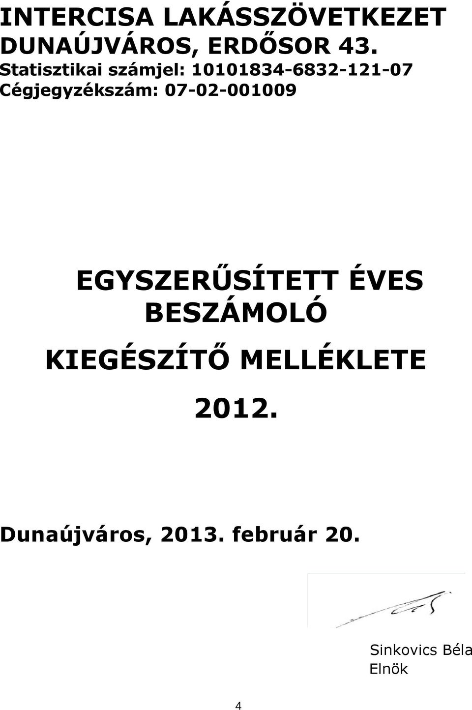 07-02-001009 EGYSZERŰSÍTETT ÉVES BESZÁMOLÓ KIEGÉSZÍTŐ