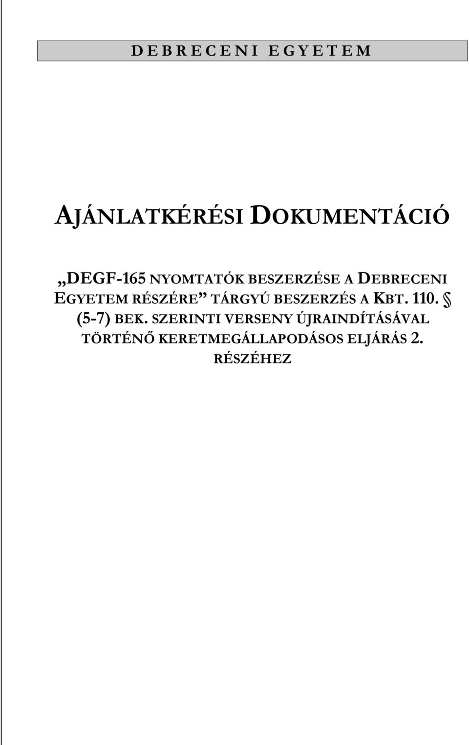 TÁRGYÚ BESZERZÉS A KBT. 110. (5-7) BEK.