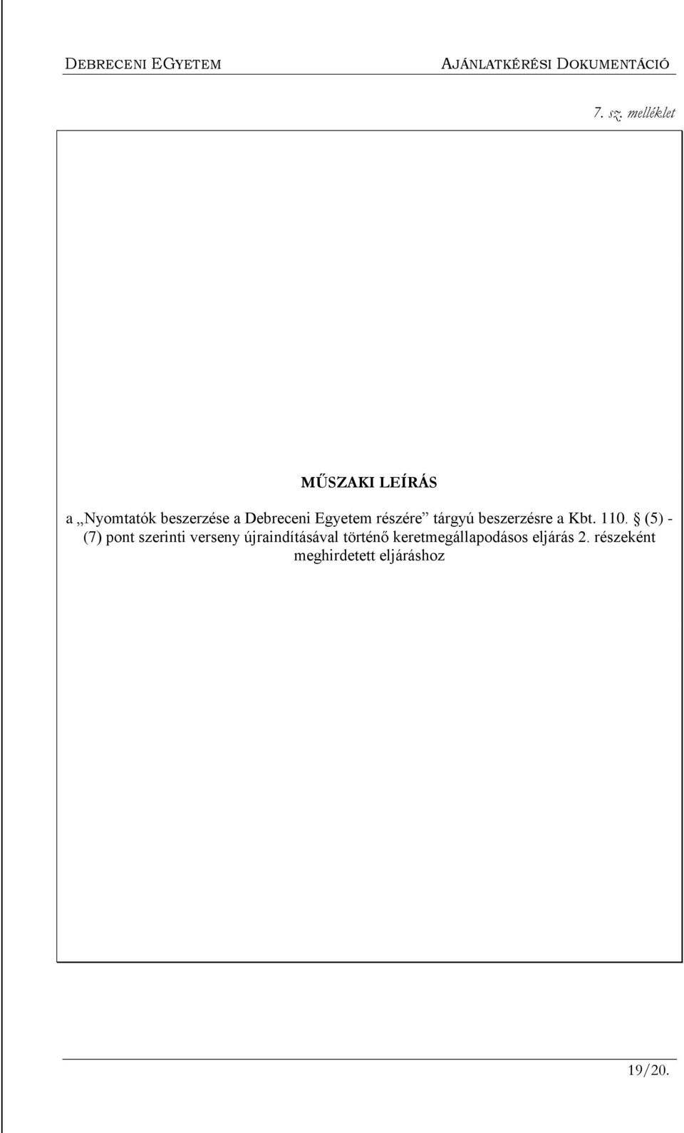 Egyetem részére tárgyú beszerzésre a Kbt. 110.