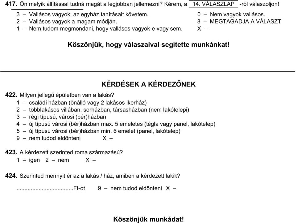 Milyen jelleg épületben van a lakás?