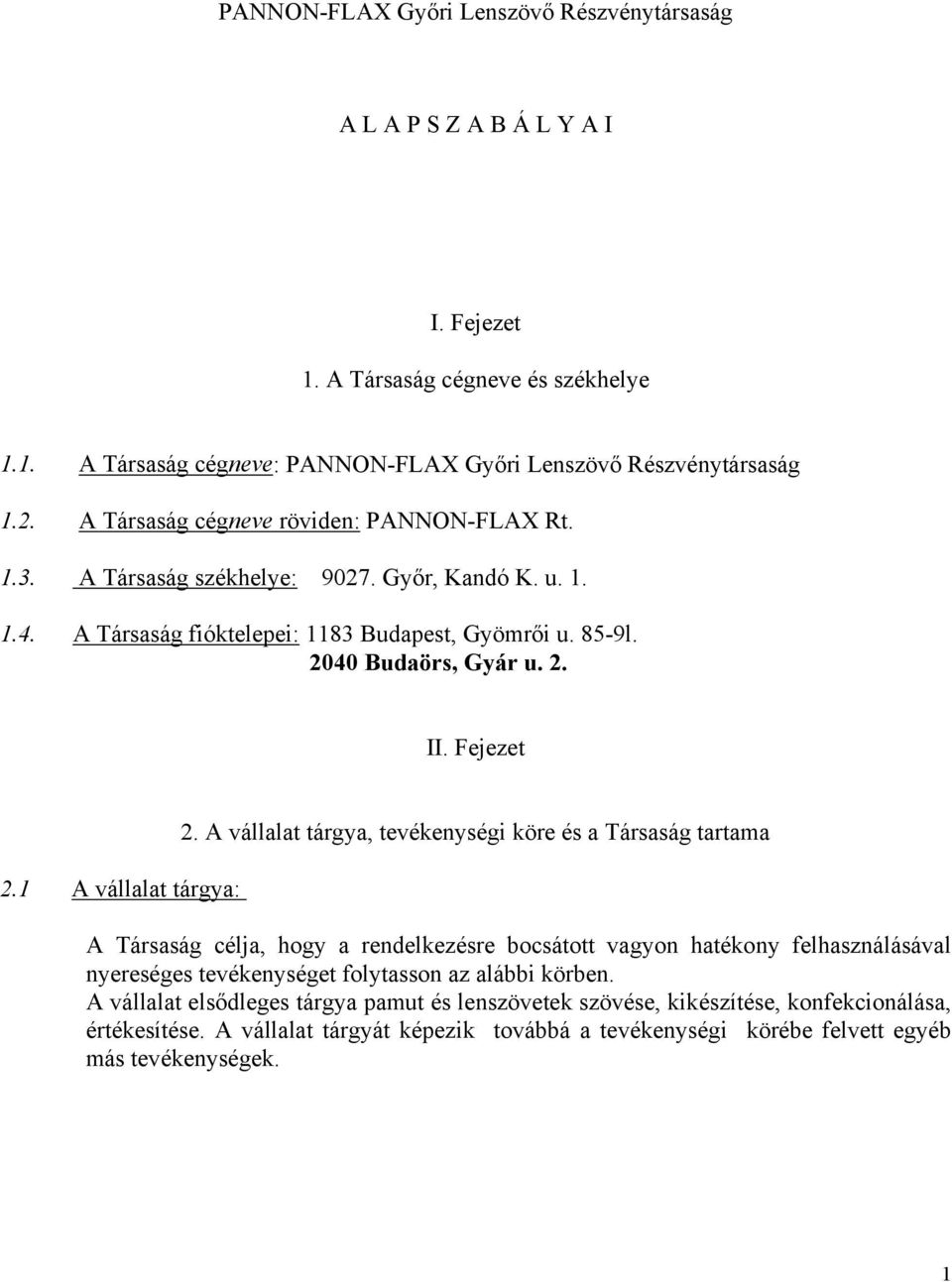1 A vállalat tárgya: 2.
