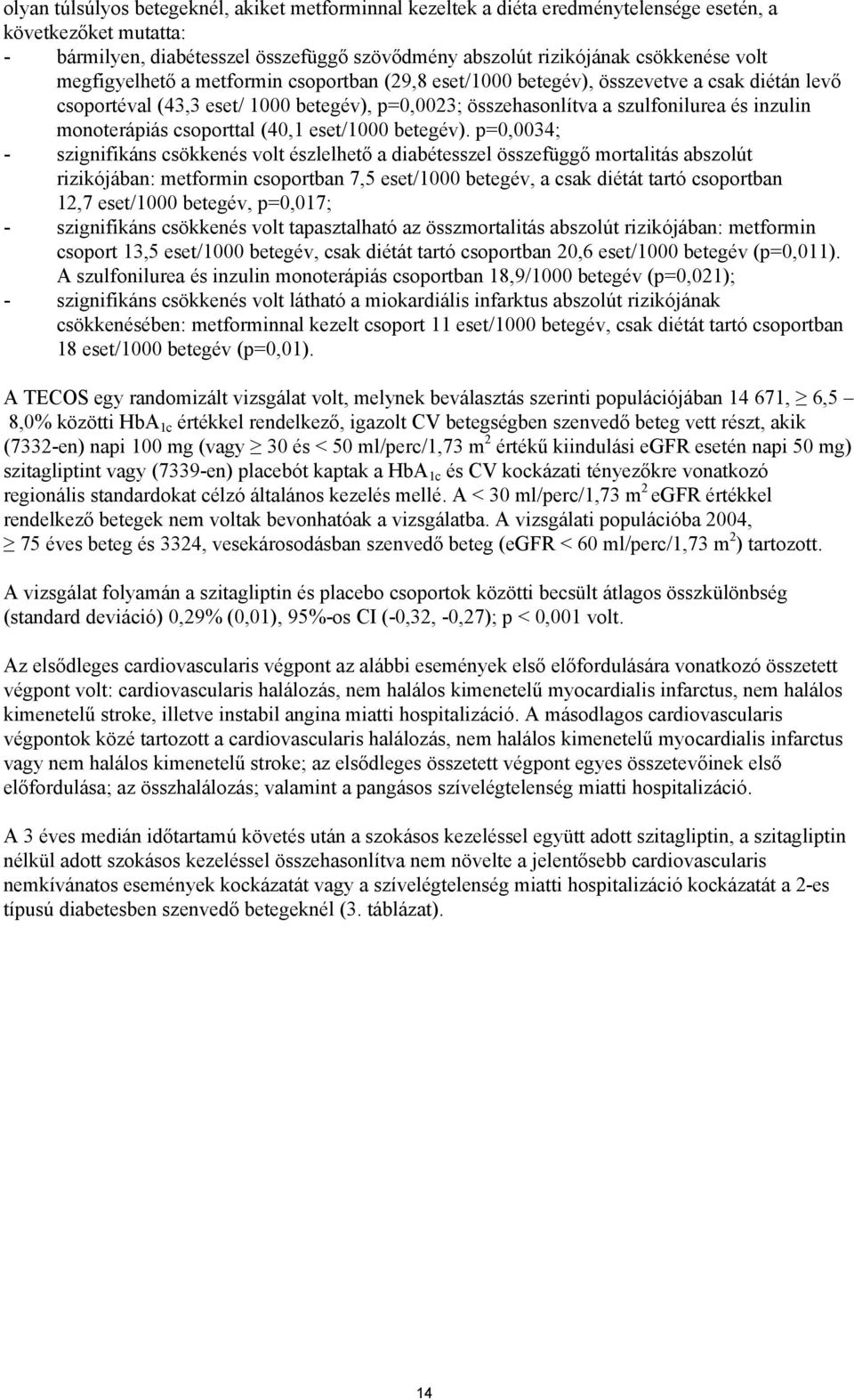 csoporttal (40,1 eset/1000 betegév).