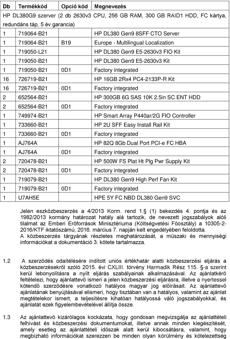 Kit 16 726719-B21 0D1 Factory integrated 2 652564-B21 HP 300GB 6G SAS 10K 2.