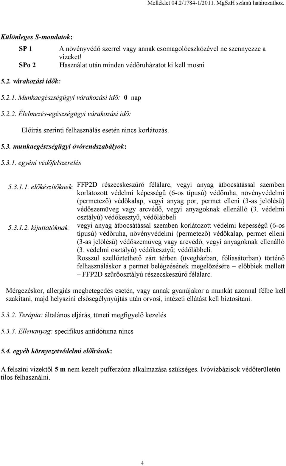 5.3. munkaegészségügyi óvórendszabályok: 5.3.1.